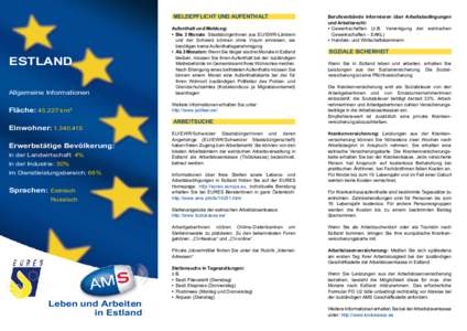MELDEPFLICHT UND AUFENTHALT  Allgemeine Informationen Aufenthalt und Meldung: •	 Bis 3 Monate: StaatsbürgerInnen aus EU/EWR-Ländern
