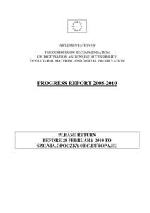 IMPLEMENTATION OF THE COMMISSION RECOMMENDATION ON DIGITISATION AND ONLINE ACCESSIBILITY OF CULTURAL MATERIAL AND DIGITAL PRESERVATION  PROGRESS REPORT
