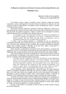 O DESENVOLVIMENTO NO SISTEMA NACIONAL DE ECONOMIA POLÍTICA DE FREDERICO LIST. BENEDICTO HELOIZ NASCIMENTO Professor Associado-IEB/USP List introduz o tempo, o espaço, a sociedade e, assim, a história e a nação na ec