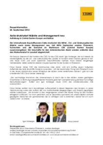 Presseinformation 24. September 2012 Xella strukturiert Märkte und Management neu Aufteilung in Central Eastern Europe und Balkan Der internationale Baustoffkonzern Xella strukturiert die Mittel-, Ost- und Südeuropäis