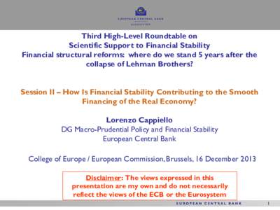 Third High-Level Roundtable on Scientific Support to Financial Stability Financial structural reforms: where do we stand 5 years after the collapse of Lehman Brothers? Session II – How Is Financial Stability Contributi