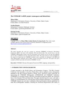 Submitted on: May 31, 2013  The UNIMARC in RDF project: namespaces and linked data Mirna Willer Department of Information Sciences, University of Zadar, Zadar, Croatia. E-mail address: [removed]