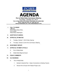 AGENDA Port of Walla Walla Commission Meeting Thursday, October 23, 2014 Port of Walla Walla, 310 A Street, Walla Walla, WA[removed]Phone: ([removed], Fax: ([removed]