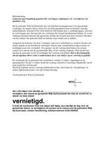 Bekendmaking Gemeente gaat langdurig geparkeerde voertuigen, aanhangers e.d. verwijderen van openbare weg Bij de gemeente Wijk bij Duurstede zijn veel klachten binnengekomen over geparkeerde voertuigen, die langere tijd 