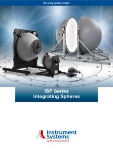 We bring quality to light.  ISP Series Integrating Spheres  light measurement