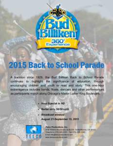 2015 Back to School Parade A tradition since 1929, the Bud Billiken Back to School Parade continues to highlight the significance of education, through encouraging children and youth to read and study. This one-hour extr