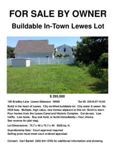 FOR SALE BY OWNER Buildable In-Town Lewes Lot $ 295,[removed]Bradley Lane Lewes Delaware 19958