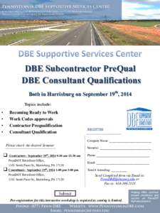 Pennsylvania DBE Supportive Services Center A shared initiative between Cheyney University of Pennsylvania & Pennsylvania Department of Transportation. DBE Subcontractor PreQual DBE Consultant Qualifications