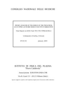 CONSIGLIO NAZIONALE DELLE RICERCHE  PHYSICS ANALYSIS OF THE DESIGN OF THE ITER ECRH & ECCD UPPER LAUNCHER DESIGN FOR NTM STABILISATION Final Report on EFDA Task TW3-TW4-TPHE-ECHULA G.Ramponi, D.Farina, S.Nowak