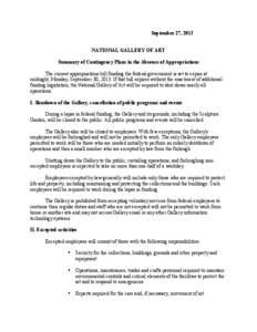 September 27, 2013 NATIONAL GALLERY OF ART Summary of Contingency Plans in the Absence of Appropriations The current appropriations bill funding the federal government is set to expire at midnight, Monday, September 30, 