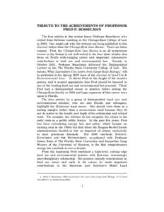 TRIBUTE TO THE ACHIEVEMENTS OF PROFESSOR FRED P. BOSSELMAN The four articles in this section honor Professor Bosselman who retired from full-time teaching at the Chicago-Kent College of Law in[removed]One might ask why the