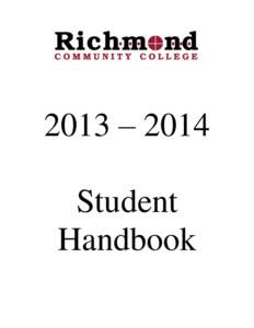 2013 – 2014 Student Handbook 2|Page Richmond Community College