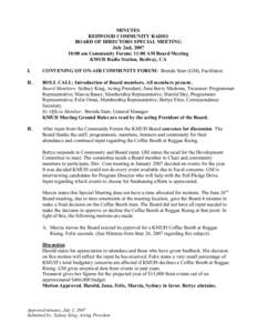 MINUTES REDWOOD COMMUNITY RADIO BOARD OF DIRECTORS SPECIAL MEETING July 2nd, [removed]:00 am Community Forum; 11:00 AM Board Meeting KMUD Radio Station, Redway, CA