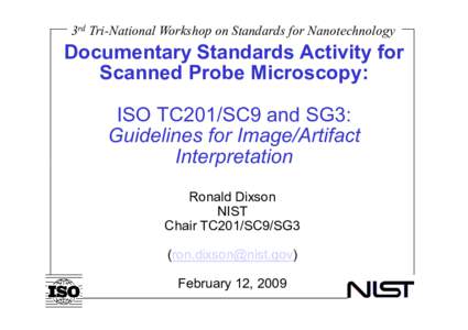 3rd Tri-National Workshop on Standards for Nanotechnology  Documentary Standards Activity for Scanned Probe Microscopy: ISO TC201/SC9 and SG3: Guidelines for Image/Artifact