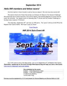 September 2014 Hello INR members and fellow racers! Summer seems to have moved on and so has our season! We only have two events left! We want to thank all of those that joined us at Grissom Air Base for the Hoosier Chal