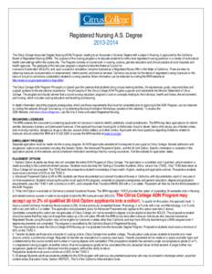 Registered Nursing A.S. Degree[removed]The Citrus College Associate Degree Nursing (ADN) Program, leading to an Associate in Science Degree with a major in Nursing, is approved by the California Board of Registered Nur