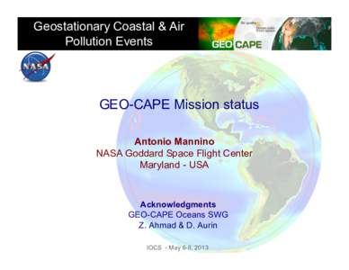 Geostationary Coastal & Air Pollution Events GEO-CAPE Mission status Antonio Mannino NASA Goddard Space Flight Center