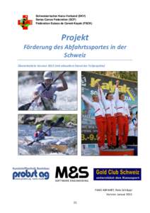 Schweizerischer Kanu-Verband (SKV) Swiss Canoe Federation (SCF) Fédération Suisse de Canoë-Kayak (FSCK) Projekt Förderung des Abfahrtssportes in der