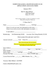 NORTH OKALOOSA AMATEUR RADIO CLUB APPLICATION AND DATA FORM January 2014 Mail To: Mark Hilliard 6009 Dairy Road Baker, FL 32531