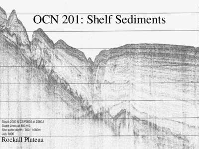 OCN 201: Shelf Sediments  Rockall Plateau Classification by Size