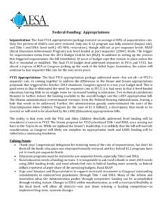 Federal Funding: Appropriations Sequestration: The final FY14 appropriations package restored an average of 80% of sequestration cuts. Sixty-five percent of USED’s cuts were restored. Only one K-12 program was fully re