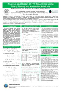 Analysis and Design of FFT Algorithms Using Group Theory and Kronecker Products Rita Abad, Fernando Arias, Raul Huertas, Youssef Saade, Domingo Rodríguez ECE Department, University of Puerto Rico at Mayagüez ritajakely