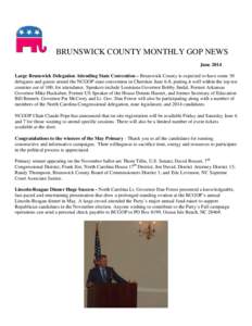    BRUNSWICK COUNTY MONTHLY GOP NEWS June 2014 Large Brunswick Delegation Attending State Convention – Brunswick County is expected to have some 30 delegates and guests attend the NCGOP state convention in Cherokee Ju