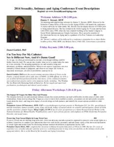 2014 Sexuality, Intimacy and Aging Conference Event Descriptions Register at www.SexualityandAging.com Welcome Address 1:30-2:00 p.m. Denise V. Stewart, MSW An inspiring and empowering welcome by Denise V. Stewart, MSW, 