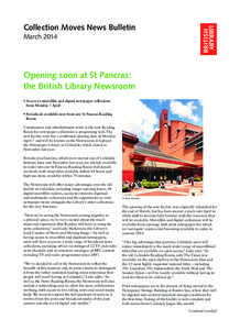 Collection Moves News Bulletin March 2014 Opening soon at St Pancras: the British Library Newsroom •A