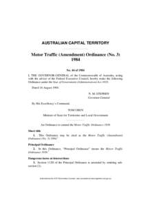 AUSTRALIAN CAPITAL TERRITORY  Motor Traffic (Amendment) Ordinance (No[removed]No. 44 of 1984 I, THE GOVERNOR-GENERAL of the Commonwealth of Australia, acting