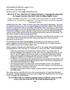 FOR IMMEDIATE RELEASE: August 23, 2012 Press Contact: Luna Media Group Dan Fotou, [removed], [removed] 40% of[removed]Year-Olds Have No College Experience: Campaigns Focusing Only on Campus Outreach Miss Mo