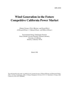 LBNL[removed]Wind Generation in the Future Competitive California Power Market Osman Sezgen, Chris Marnay, and Sarah Bretz ([removed], [removed], and [removed])