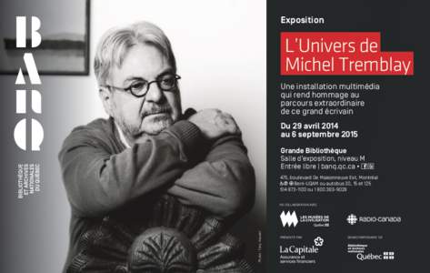 Exposition  L’Univers de Michel Tremblay Une installation multimédia qui rend hommage au