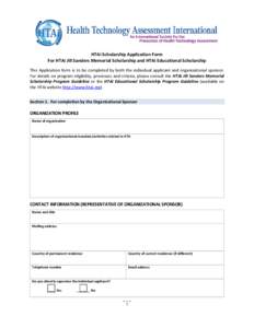 HTAi Scholarship Application Form For HTAi Jill Sanders Memorial Scholarship and HTAi Educational Scholarship This Application form is to be completed by both the individual applicant and organizational sponsor. For deta