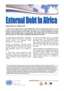 Policy brief no.3 - October 2010 In 2009, with an external debt of around US$300 billion, African countries spent about 16% of the continent’s export earnings on servicing their external debt. This is significantly les