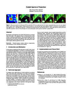 Coded Aperture Projection Max Grosse∗, Oliver Bimber† Bauhaus-University Weimar Figure 1: The power spectra of a Gaussian PSF (a) and of the PSF of a coded aperture (b): Fourier magnitudes that are too low are clippe