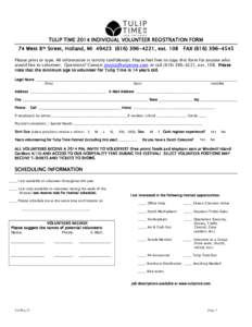TULIP TIME 2014 INDIVIDUAL VOLUNTEER REGISTRATION FORM 74 West 8th Street, Holland, MI[removed]4221, ext. 108 FAX[removed]Please print or type. All information is strictly confidential. Please feel free t