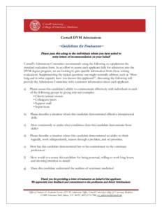 Cornell DVM Admissions  ~Guidelines for Evaluators~ Please pass this along to the individuals whom you have asked to write letters of recommendation on your behalf