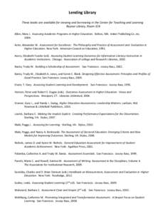 Lending Library These books are available for viewing and borrowing in the Center for Teaching and Learning Raynor Library, Room 326 Allen, Mary J. Assessing Academic Programs in Higher Education. Bolton, MA: Anker Publi