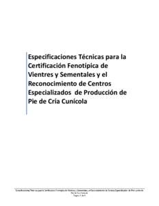 Especificaciones Técnicas para la Certificación Fenotípica de Vientres y Sementales y el Reconocimiento de Centros Especializados de Producción de Pie de Cría Cunícola