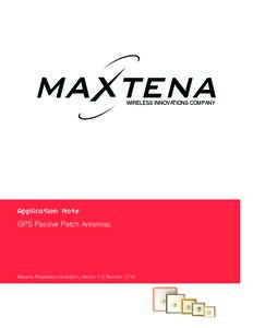 WIRELESS INNOVATIONS COMPANY  Application Note GPS Passive Patch Antennas  Maxtena Proprietary Information, Version 1.2, Revised 11/13