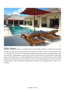 Villa Alam located in a secluded lane off Jalan Drupadi, Villa Alam is blessed with a fantastic location from which you can easily make the most of your visit to Bali. It’s close to, what’s known locally as, ‘Eat S