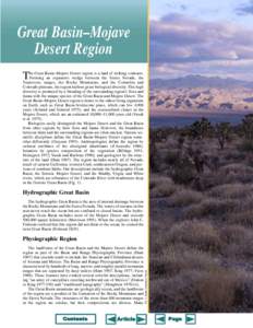 Great Basin–Mojave Desert Region T he Great Basin–Mojave Desert region is a land of striking contrasts. Forming an expansive wedge between the Sierra Nevada, the