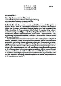STAFFAN KUMLIN Hans Meijer Pro Futura Scientia Fellow, SCAS. Associate Professor of Political Science, University of Gothenburg. Research Professor, Institute for Social Research, Oslo