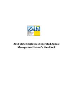 2013 State Employees Federated Appeal Management Liaison’s Handbook TABLE OF CONTENTS  GREETINGS FROM SEFA COUNCIL CHAIR NICHOLAS LAMORTE ...............................................................................