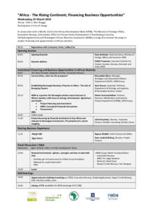 “Africa - The Rising Continent; Financing Business Opportunities” Wednesday 25 March 2015 Venue: Felix 2, Aker Brygge Participation is free of charge  In conjunction with a Nordic visit by the African Development Ban