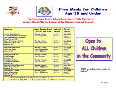 The Transylvania County Schools Department of Child Nutrition is serving FREE MEALS this Summer at the following times and locations: Locations Meals Service Start Time and End Time