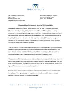 TMI Hospitality Media Contact: Laura Owen Phone: ([removed]removed]  Starwood Capital Media Contacts: