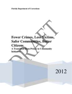 Florida Department of Corrections  Fewer Crimes, Less Victims, Safer Communities, Better Citizens A Transition from Prison to Community