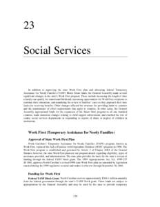 23 Social Services In addition to approving the state Work First plan and allocating federal Temporary Assistance for Needy Families (TANF) Block Grant funds, the General Assembly made several significant changes in the 